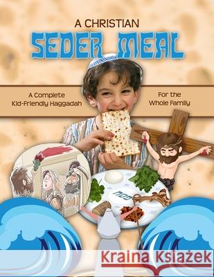 A Christian Seder Meal: For Kids and Their Whole Family Becky Fischer 9781499206296 Createspace - książka