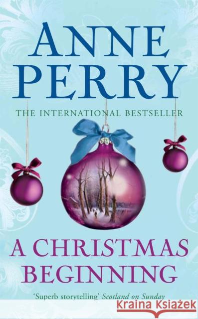 A Christmas Beginning (Christmas Novella 5): A touching, festive novella of love and murder Anne Perry 9780755334315 Headline Publishing Group - książka