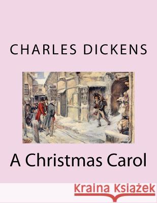 A Christmas Carol Charles Dickens 9781981946273 Createspace Independent Publishing Platform - książka