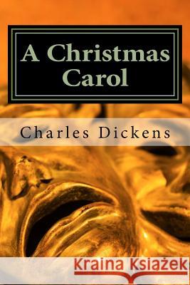 A Christmas Carol: A Christmas Carol in Prose, Being a Ghost-Story of Christmas Charles Dickens 9781981988273 Createspace Independent Publishing Platform - książka