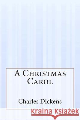 A Christmas Carol: A Ghost Story of Christmas Charles Dickens 9781505409437 Createspace - książka