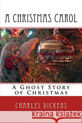 A Christmas Carol: A Ghost Story of Christmas Charles Dickens 9781540559197 Createspace Independent Publishing Platform - książka