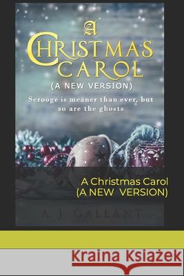 A Christmas Carol: A New Version A J Gallant 9781728818740 Independently Published - książka