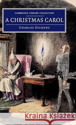 A Christmas Carol: Being a Ghost Story of Christmas Dickens, Charles 9781108060400 Cambridge University Press - książka