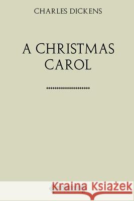 A Christmas Carol: Being a Ghost-Story of Christmas Charles Dickens 9781548113001 Createspace Independent Publishing Platform - książka