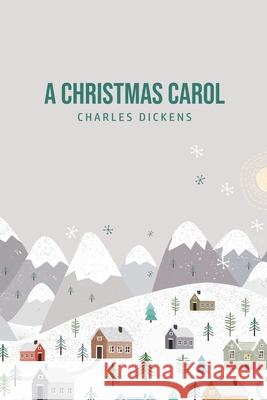 A Christmas Carol: Being A Ghost Story of Christmas Charles Dickens 9781800604667 Texas Public Domain - książka