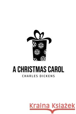 A Christmas Carol: Being A Ghost Story of Christmas Charles Dickens 9781800604674 Toronto Public Domain Publishing - książka