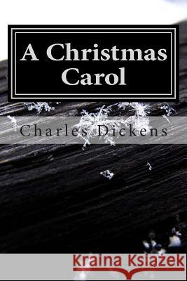 A Christmas Carol: (Charles Dickens Classics Collection) Dickens, Charles 9781502852281 Createspace - książka