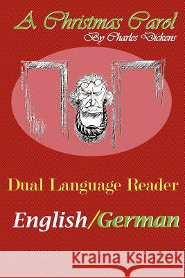 A Christmas Carol: Dual Language Reader (English/German) Dickens, Charles 9780983150329 Bradley - książka