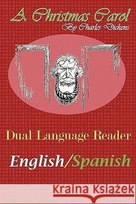 A Christmas Carol: Dual Language Reader (English/Spanish) Dickens, Charles 9780983150305 Bradley - książka