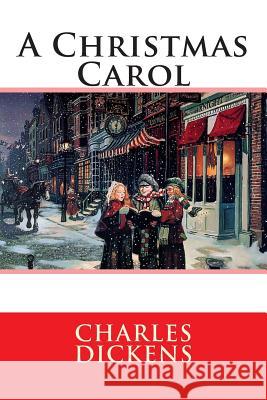 A Christmas Carol: In Prose Being Charles Dickens 9781503212831 Createspace - książka