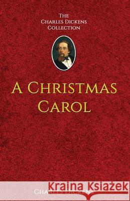A Christmas Carol: in Prose Being A Ghost-Story of Christmas Dickens, Charles 9781535457675 Createspace Independent Publishing Platform - książka