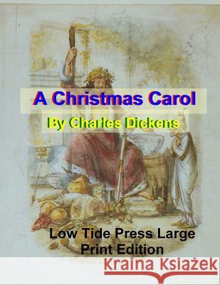 A Christmas Carol: Low Tide Press Large Print Edition Charles Dickens C. Alan Martin 9781507883891 Createspace - książka