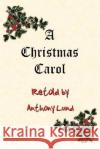 A Christmas Carol Retold Anthony Lund 9780955682407 Back Side Books