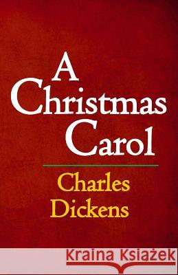 A Christmas Carol: The Original & Complete Edition Charles Dickens 9781493753086 Createspace - książka