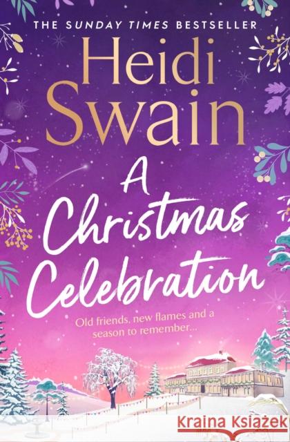 A Christmas Celebration: the cosiest, most joyful novel you'll read this Christmas Heidi Swain 9781471195884 Simon & Schuster Ltd - książka