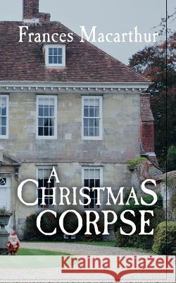 A Christmas Corpse Mrs Frances MacArthur 9781475152975 Createspace - książka