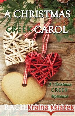 A Christmas Creek Carol Rachelle Ayala 9781718001107 Independently Published - książka