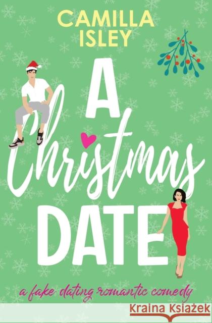 A Christmas Date: A Festive Holidays Romantic Comedy Camilla Isley 9788887269291 Pink Bloom Press - książka