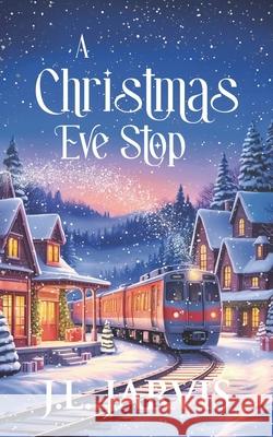 A Christmas Eve Stop J. L. Jarvis 9781942767923 Bookbinder Press - książka