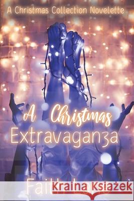 A Christmas Extravaganza Faith Lane 9781708750060 Independently Published - książka