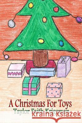 A Christmas for Toys Taylor Faith Krigsman 9781519217776 Createspace - książka