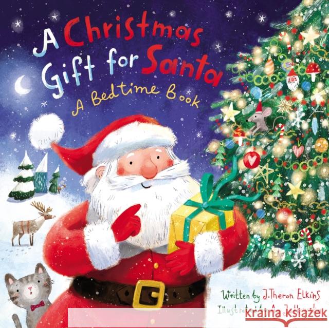 A Christmas Gift for Santa: A Bedtime Book John T. Elkins Ag Jatkowska 9780310729617 Zonderkidz - książka