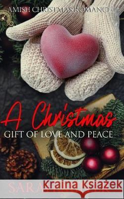 A Christmas Gift of Love and Peace Sarah Miller 9781712214879 Independently Published - książka