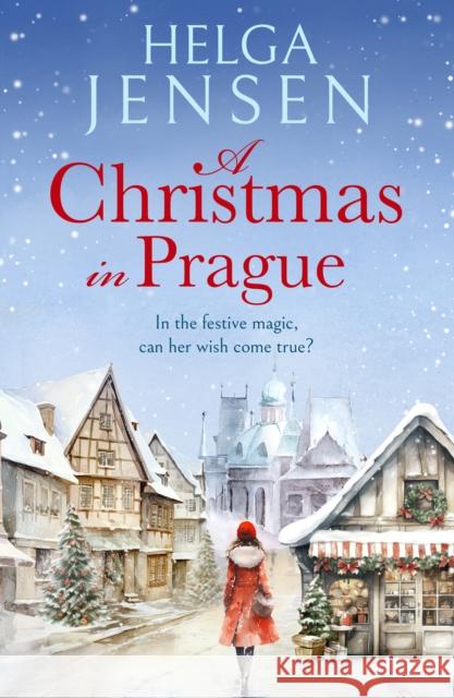 A Christmas in Prague: A gorgeously festive later in life romance Helga Jensen 9781804367322 Canelo - książka