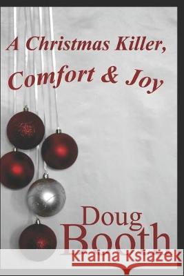 A Christmas Killer, Comfort & Joy Doug Booth 9780992135768 Doug Booth - książka