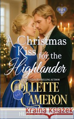 A Christmas Kiss for the Highlander Collette Cameron 9781966087434 Blue Rose Romance(r) LLC - książka