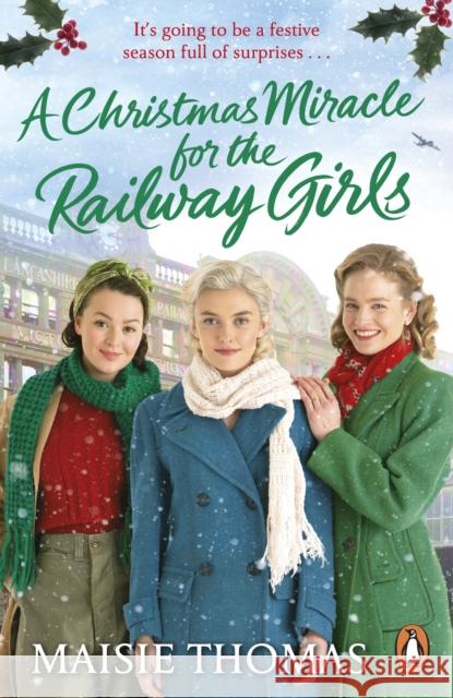 A Christmas Miracle for the Railway Girls: The festive, feel-good and romantic historical fiction book (The Railway Girls Series, 6) Maisie Thomas 9781529158267 Cornerstone - książka