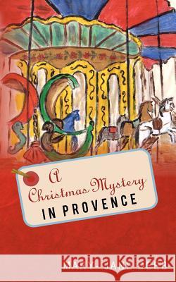 A Christmas Mystery in Provence Mary-Jane Deeb 9781478282280 Createspace - książka
