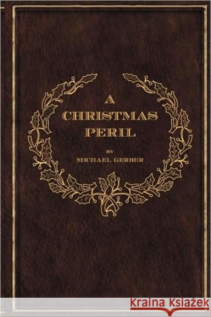 A Christmas Peril Michael Allen Gerber 9781890470050 Michael Gerber - książka