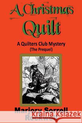 A Christmas Quilt: The Prequel Marjory Sorrell Rockwell 9781945772207 Absolutely Amazing eBooks - książka