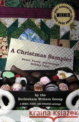 A Christmas Sampler: Sweet, Funny, and Strange Holiday Tales Emily P. W. Murphy Carol L. Wright 9780989265010 Bethlehem Writers Group, LLC - książka