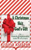A Christmas Skit: God's Gift Mrs Pamela Klopfenstein 9781493504633 Createspace