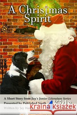 A Christmas Spirit Jay M. Horne 9781548836276 Createspace Independent Publishing Platform - książka