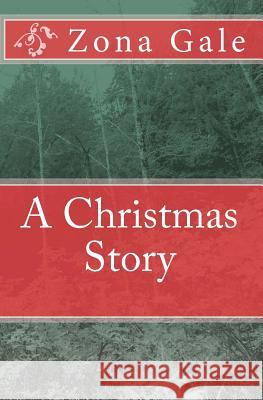 A Christmas Story Zona Gale 9781449904869 Createspace Independent Publishing Platform - książka