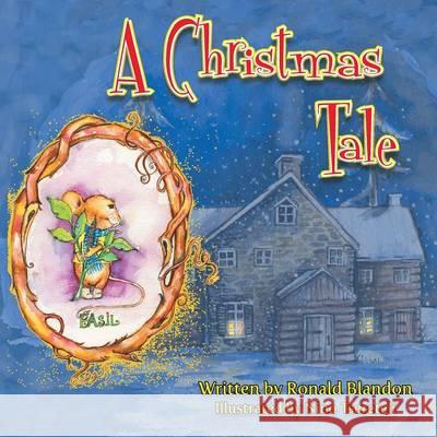 A Christmas Tale Ronald Blandon 9781490720708 Trafford Publishing - książka