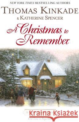 A Christmas to Remember Thomas Kinkade Katherine Spencer 9780425217153 Berkley Publishing Group - książka