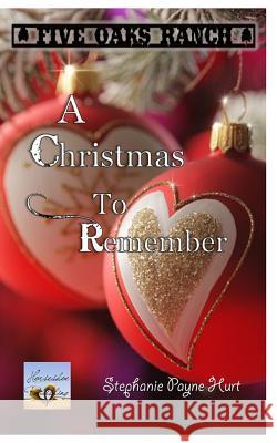 A Christmas to Remember Stephanie Payne Hurt Kaleigh Payne Kaleigh Payne 9781522822202 Createspace Independent Publishing Platform - książka