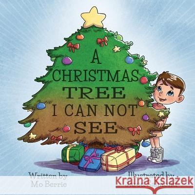 A Christmas Tree I Can Not See Jared Salmond Mo Berrie  9798218235161 R. R. Bowker - książka