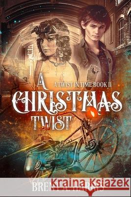 A Christmas Twist: A Twist in Time Book II Brent a Harris 9798554388682 Independently Published - książka