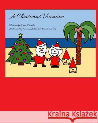 A Christmas Vacation Gwendolyn Domike Clara Domike Kristin Domike 9781738798629 Kristin Domike - książka