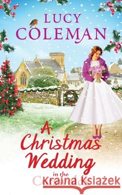 A Christmas Wedding in the Cotswolds Lucy Coleman 9781802808551 Boldwood Books Ltd - książka