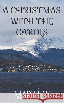 A Christmas with the Carols Mary Lay 9781739451783 1 - książka