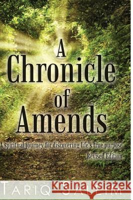 A Chronicle of Amends: A spiritual journey for discovering life's true purpose Saleim, Tariq 9781491253854 Createspace - książka