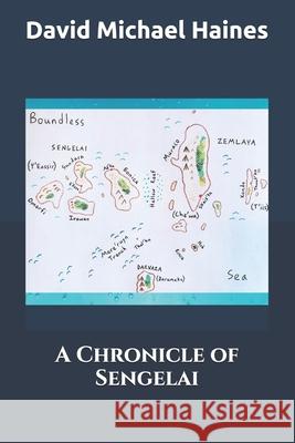 A Chronicle of Sengelai David Michael Haines 9798743350889 Independently Published - książka