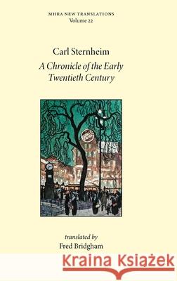 A Chronicle of the Early Twentieth Century Carl Sternheim Fred Bridgham 9781839546952 Texts and Translations - książka